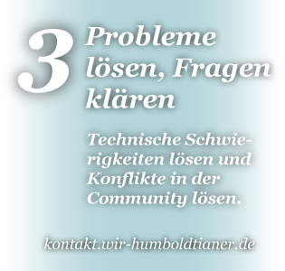 3. Probleme lösen, Fragen klären: kontakt.wir-humboldtianer.de